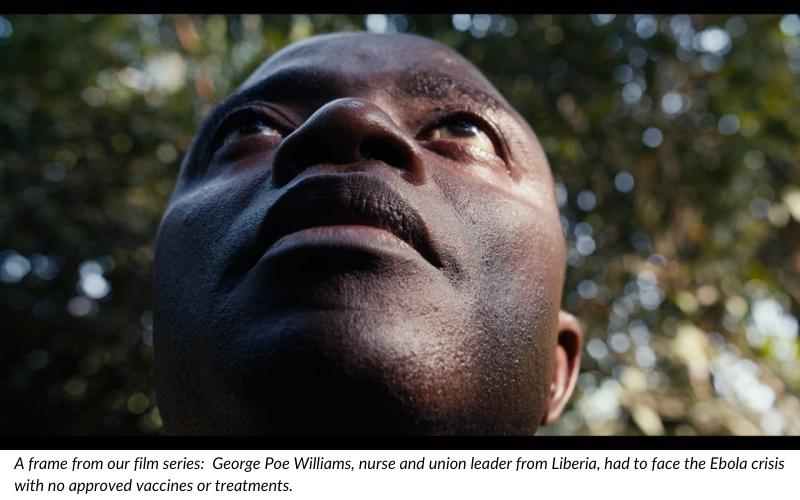 Photo a frame from our film series George Poe Williams nurse and union leader from Liberia had to face the Ebola crisis with no approved vaccines or treatments) (800 × 600 px) (800 × 500 px).jpg